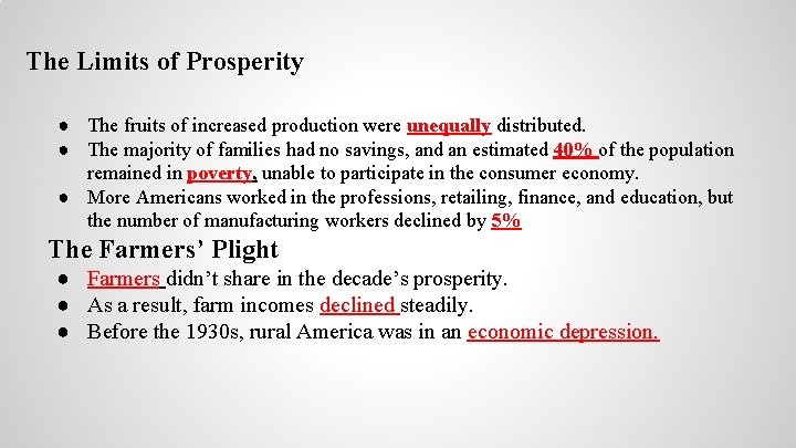 The Limits of Prosperity ● The fruits of increased production were unequally distributed. ●