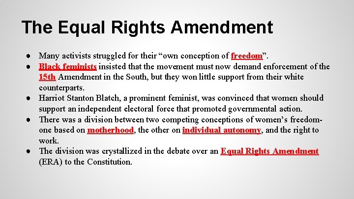 The Equal Rights Amendment ● Many activists struggled for their “own conception of freedom”.