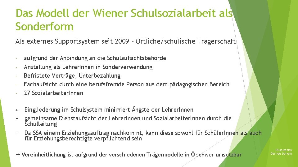 Das Modell der Wiener Schulsozialarbeit als Sonderform Als externes Supportsystem seit 2009 - Örtliche/schulische