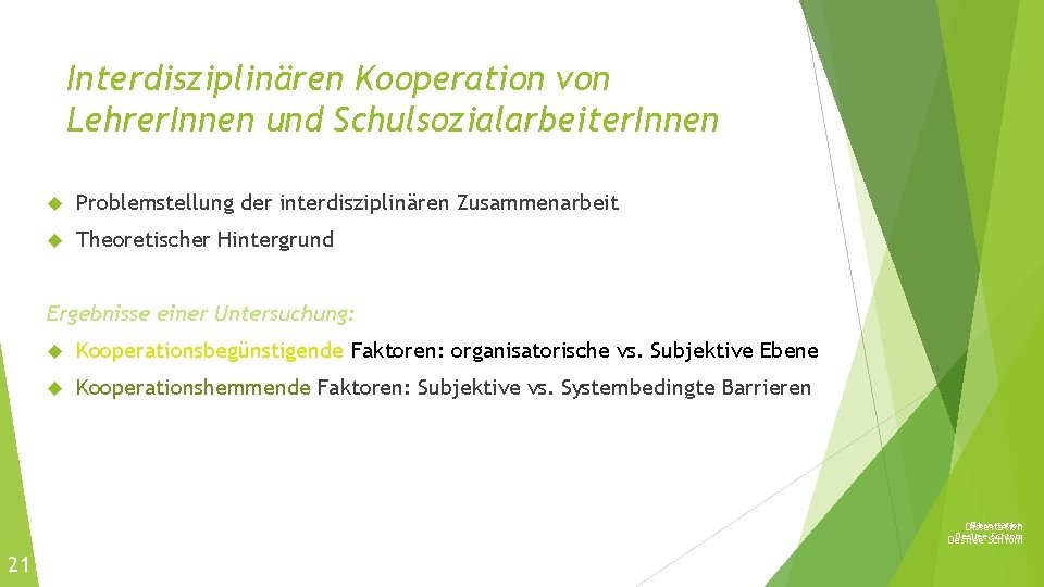 Interdisziplinären Kooperation von Lehrer. Innen und Schulsozialarbeiter. Innen Problemstellung der interdisziplinären Zusammenarbeit Theoretischer Hintergrund