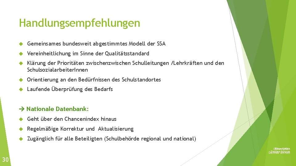 Handlungsempfehlungen Gemeinsames bundesweit abgestimmtes Modell der SSA Vereinheitlichung im Sinne der Qualitätsstandard Klärung der