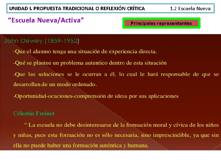 UNIDAD I. PROPUESTA TRADICIONAL O REFLEXIÓN CRÍTICA “Escuela Nueva/Activa” 1. 2 Escuela Nueva Principales