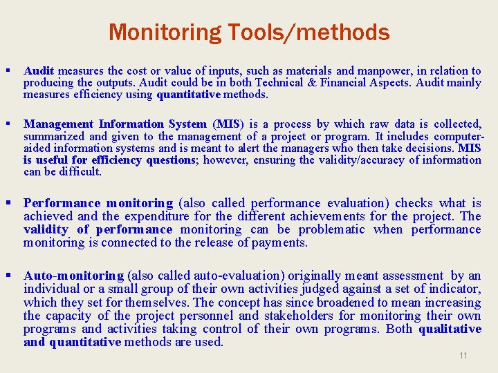 Monitoring Tools/methods § Audit measures the cost or value of inputs, such as materials