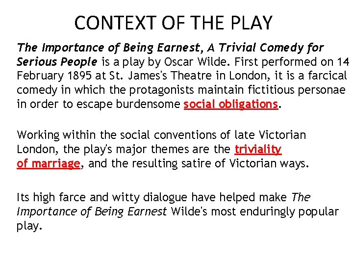 CONTEXT OF THE PLAY The Importance of Being Earnest, A Trivial Comedy for Serious