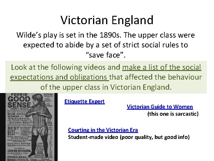 Victorian England Wilde’s play is set in the 1890 s. The upper class were