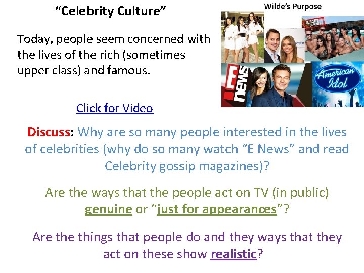 “Celebrity Culture” Today, people seem concerned with the lives of the rich (sometimes upper