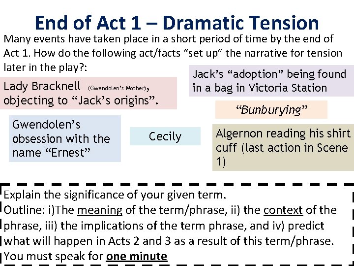 End of Act 1 – Dramatic Tension Many events have taken place in a