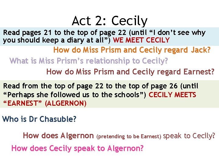 Act 2: Cecily Read pages 21 to the top of page 22 (until “I