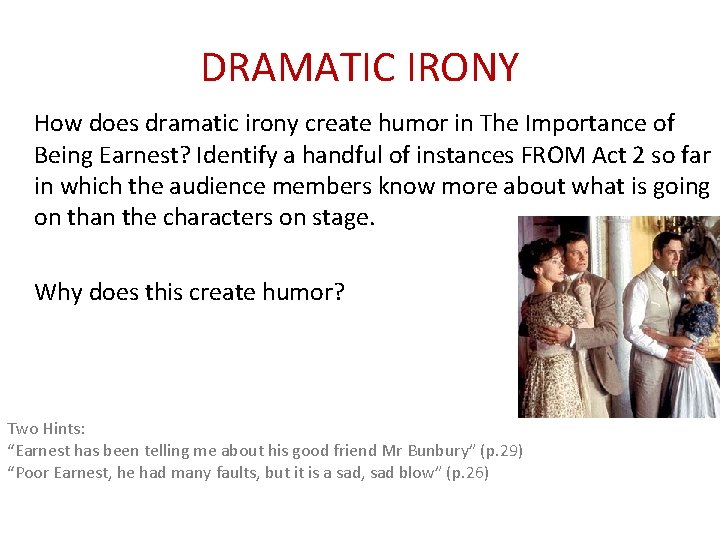 DRAMATIC IRONY How does dramatic irony create humor in The Importance of Being Earnest?