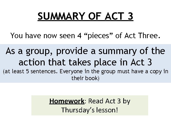 SUMMARY OF ACT 3 You have now seen 4 “pieces” of Act Three. As