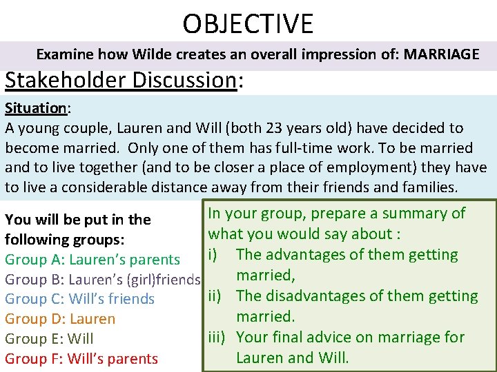 OBJECTIVE Examine how Wilde creates an overall impression of: MARRIAGE Stakeholder Discussion: Situation: A