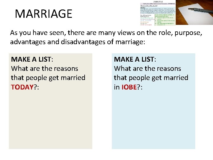 MARRIAGE As you have seen, there are many views on the role, purpose, advantages