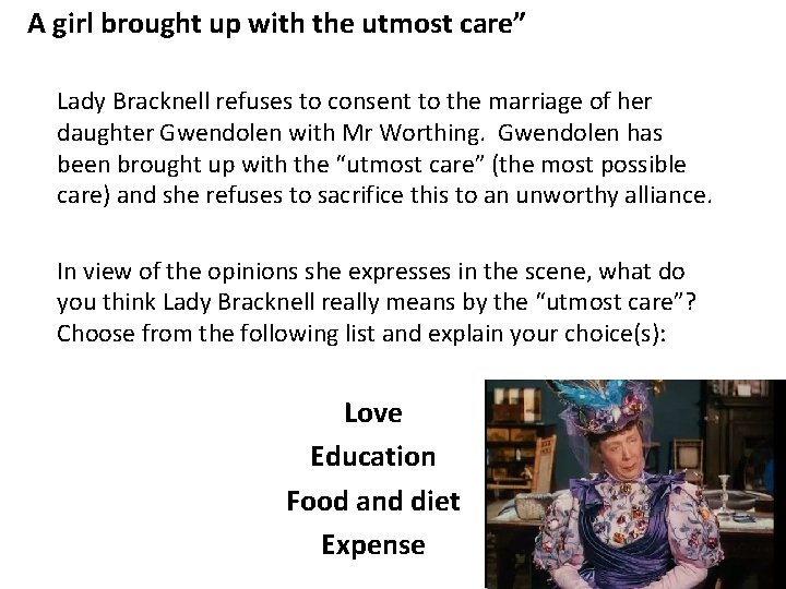 A girl brought up with the utmost care” Lady Bracknell refuses to consent to