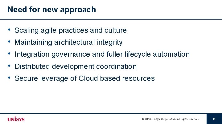 Need for new approach • • • Scaling agile practices and culture Maintaining architectural