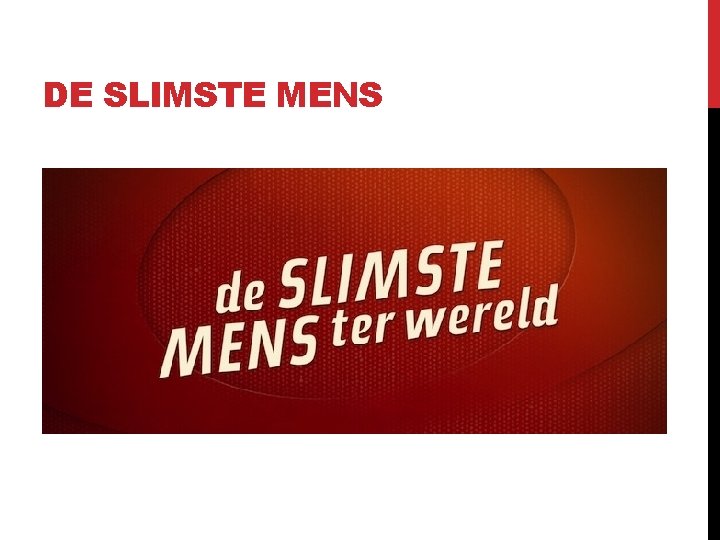 DE SLIMSTE MENS 