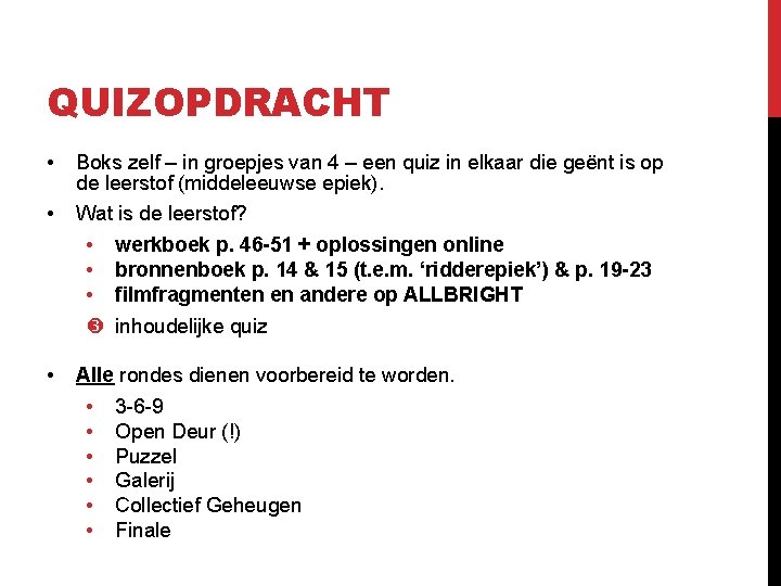 QUIZOPDRACHT • Boks zelf – in groepjes van 4 – een quiz in elkaar