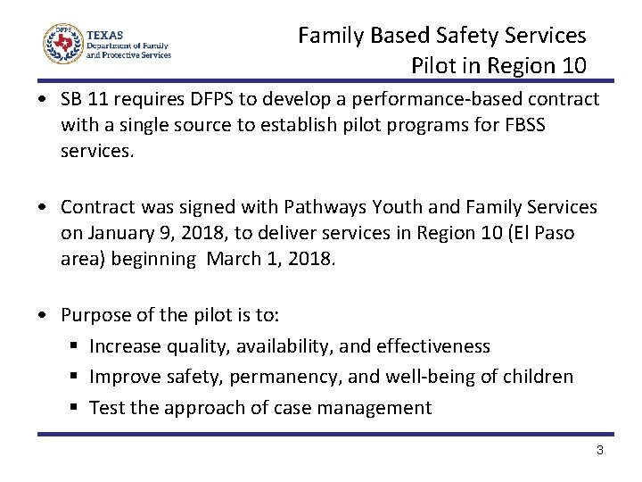 Family Based Safety Services Pilot in Region 10 • SB 11 requires DFPS to
