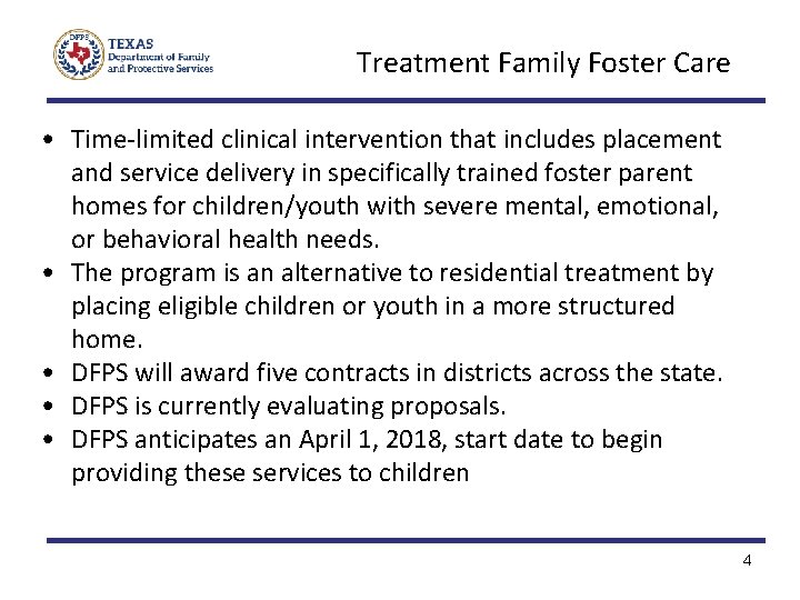 Treatment Family Foster Care • Time-limited clinical intervention that includes placement and service delivery