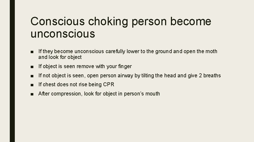 Conscious choking person become unconscious ■ If they become unconscious carefully lower to the