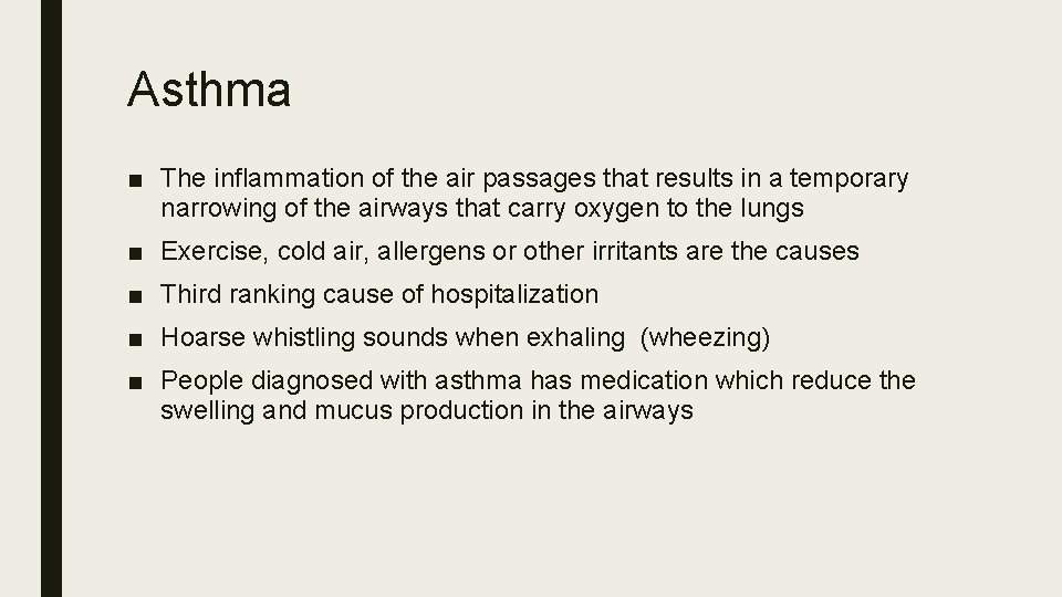 Asthma ■ The inflammation of the air passages that results in a temporary narrowing