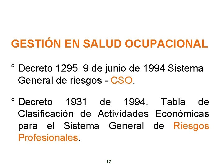 GESTIÓN EN SALUD OCUPACIONAL ° Decreto 1295 9 de junio de 1994 Sistema General