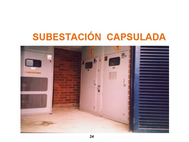 SUBESTACIÓN CAPSULADA 24 