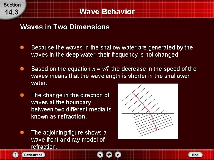 Section 14. 3 Wave Behavior Waves in Two Dimensions Because the waves in the