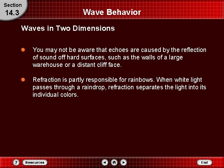 Section 14. 3 Wave Behavior Waves in Two Dimensions You may not be aware