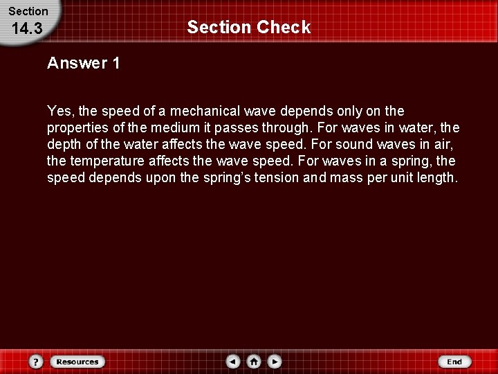 Section 14. 3 Section Check Answer 1 Yes, the speed of a mechanical wave
