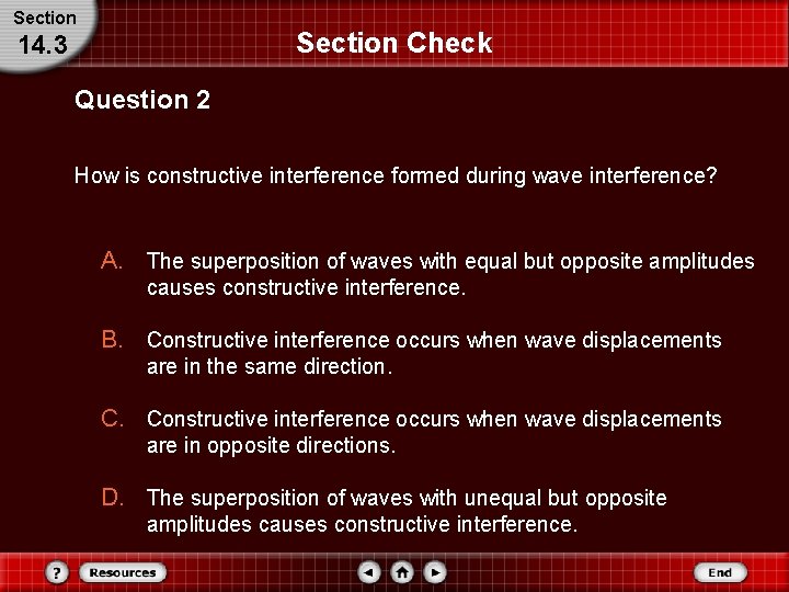 Section Check 14. 3 Question 2 How is constructive interference formed during wave interference?