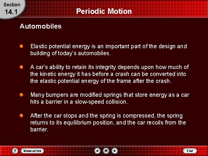 Section Periodic Motion 14. 1 Automobiles Elastic potential energy is an important part of
