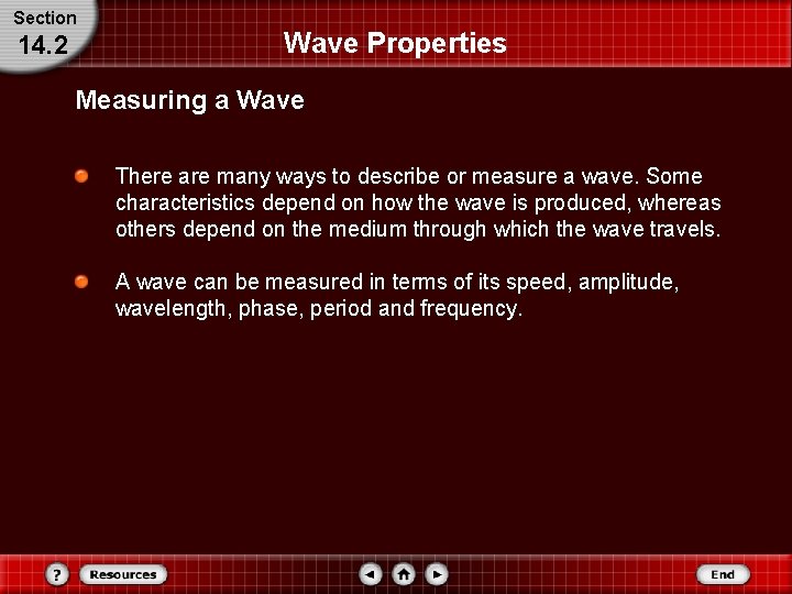 Section 14. 2 Wave Properties Measuring a Wave There are many ways to describe
