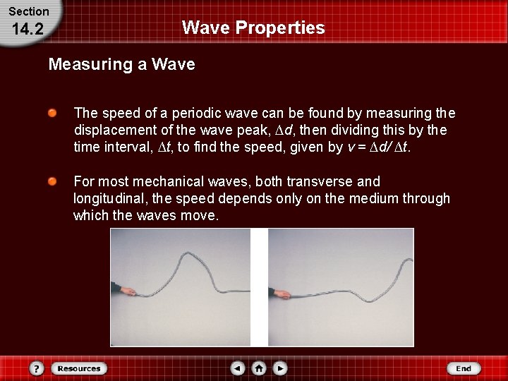 Section 14. 2 Wave Properties Measuring a Wave The speed of a periodic wave