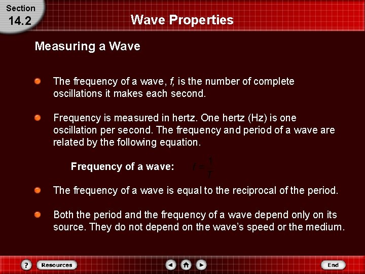 Section 14. 2 Wave Properties Measuring a Wave The frequency of a wave, f,