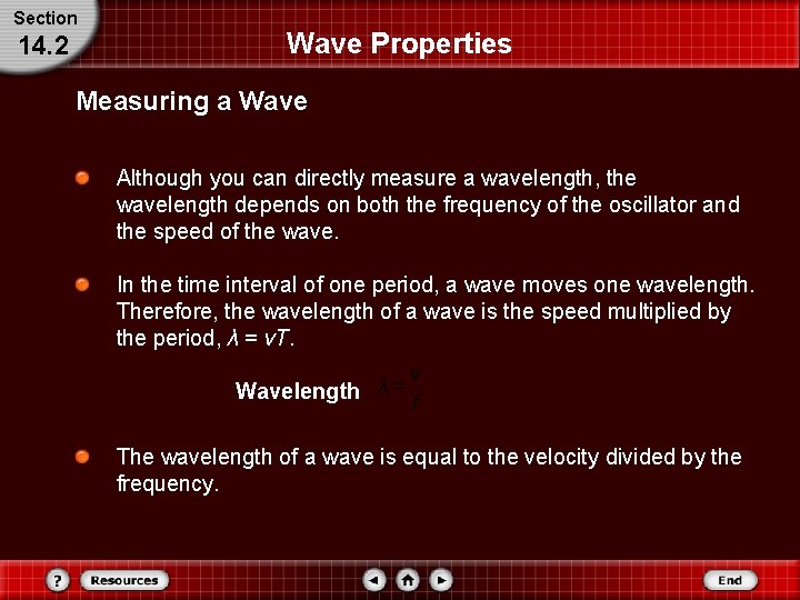 Section 14. 2 Wave Properties Measuring a Wave Although you can directly measure a