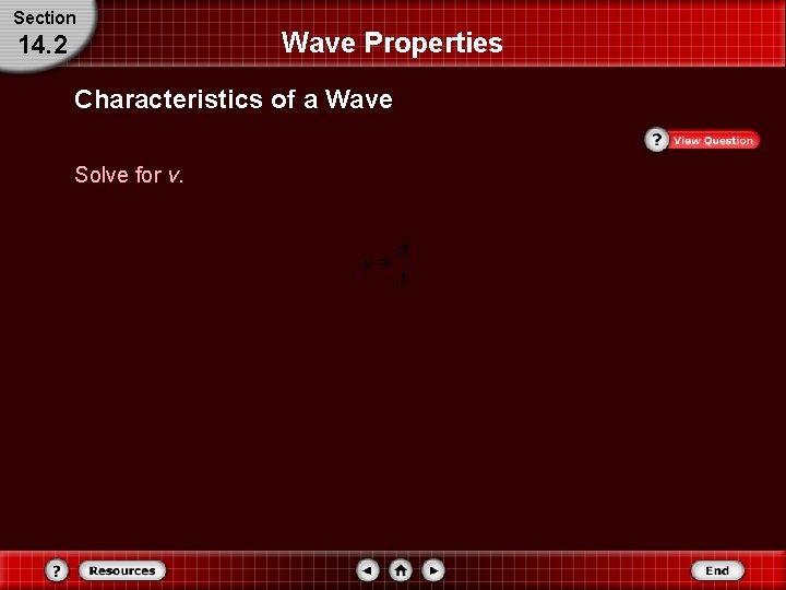 Section 14. 2 Wave Properties Characteristics of a Wave Solve for v. 