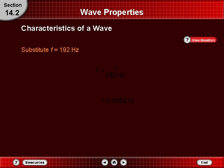 Section 14. 2 Wave Properties Characteristics of a Wave Substitute f = 192 Hz