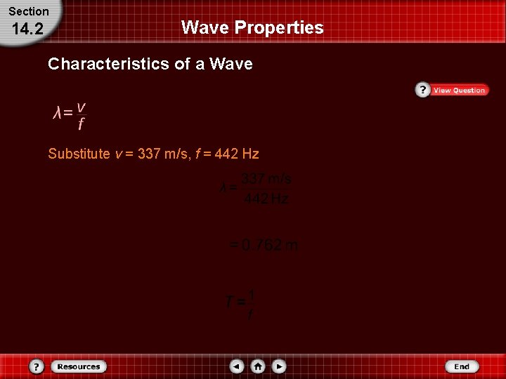 Section 14. 2 Wave Properties Characteristics of a Wave Substitute v = 337 m/s,