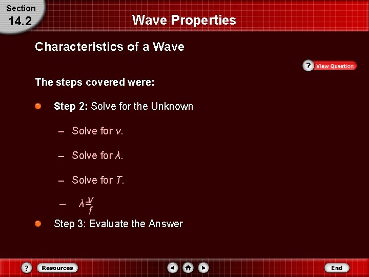 Section Wave Properties 14. 2 Characteristics of a Wave The steps covered were: Step