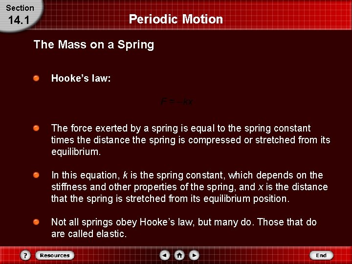 Section Periodic Motion 14. 1 The Mass on a Spring Hooke’s law: The force