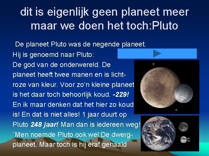 dit is eigenlijk geen planeet meer maar we doen het toch: Pluto De planeet