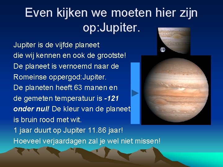 Even kijken we moeten hier zijn op: Jupiter is de vijfde planeet die wij