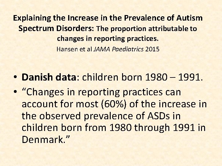 Explaining the Increase in the Prevalence of Autism Spectrum Disorders: The proportion attributable to
