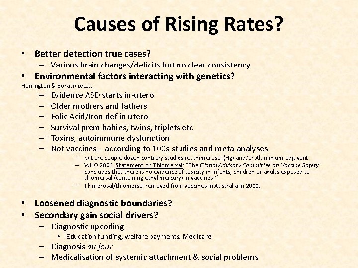 Causes of Rising Rates? • Better detection true cases? – Various brain changes/deficits but