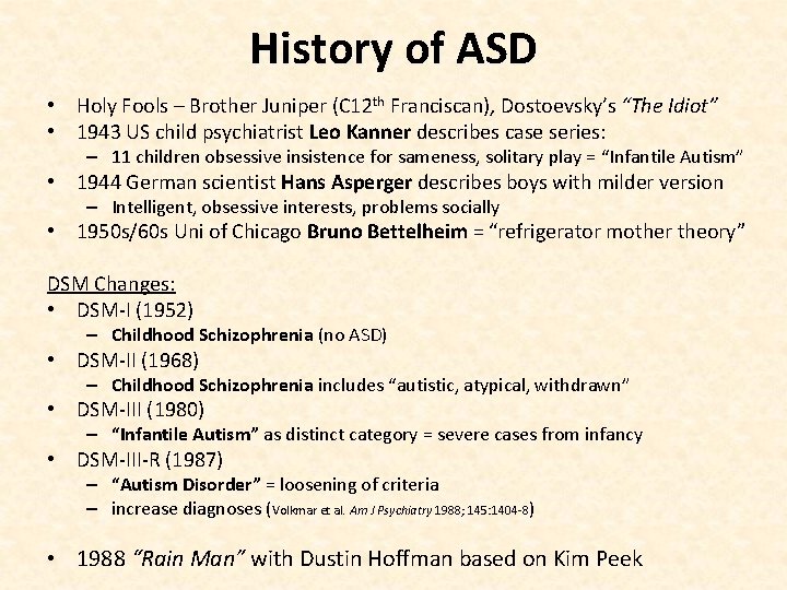 History of ASD • Holy Fools – Brother Juniper (C 12 th Franciscan), Dostoevsky’s