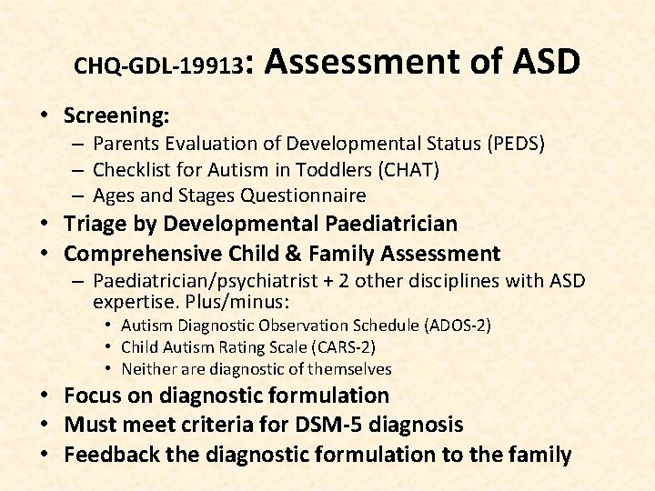 CHQ-GDL-19913: Assessment of ASD • Screening: – Parents Evaluation of Developmental Status (PEDS) –