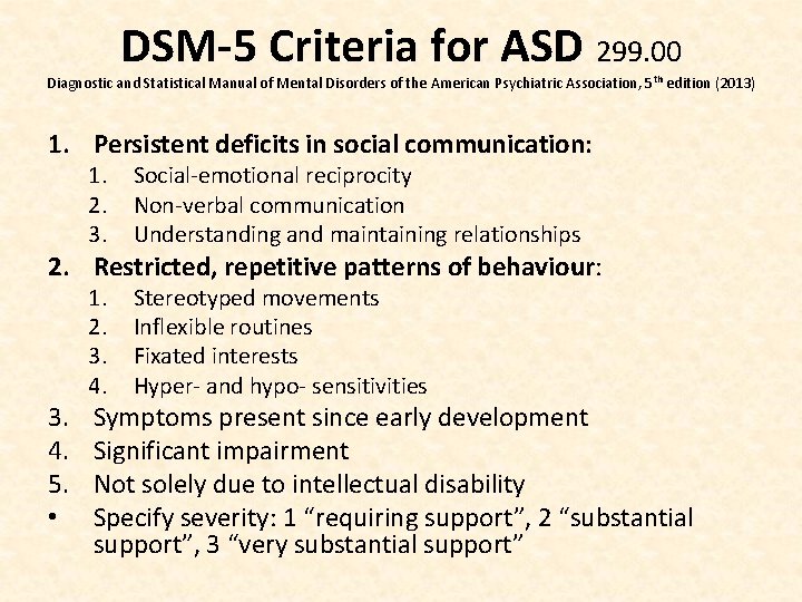DSM-5 Criteria for ASD 299. 00 Diagnostic and Statistical Manual of Mental Disorders of