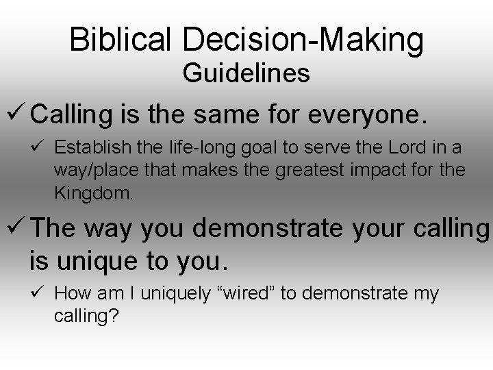 Biblical Decision-Making Guidelines ü Calling is the same for everyone. ü Establish the life-long