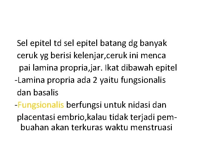 Sel epitel td sel epitel batang dg banyak ceruk yg berisi kelenjar, ceruk ini