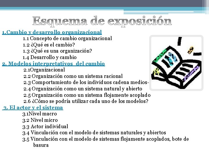 1. Cambio y desarrollo organizacional 1. 1 Concepto de cambio organizacional 1. 2 ¿Qué